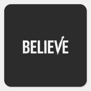 BELIEVE Bold Typography Motivational Design Square Sticker