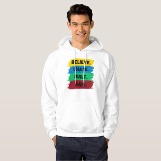 Believe, Chase, Built, Gain motivational slogan Hoodie