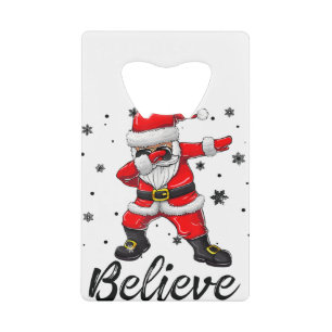 Believe Christmas Dabbing Santa Claus Kids B Credit Card Bottle Opener