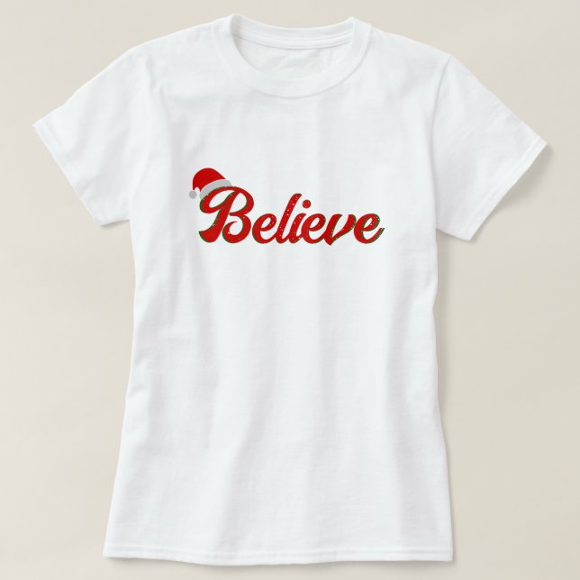 "Believe" & Christmas Hat Graphic Print T-Shirt (Design Front)