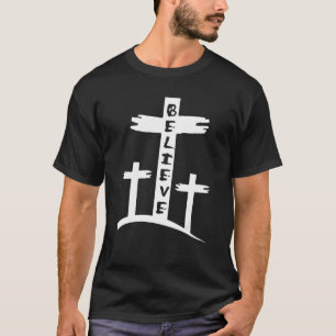 believe cross jesus christ christian religious 1 T-Shirt