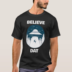 Believe Da Flying Saucer Abduction T-Shirt