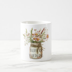 Believe Dream Flowers in Jar Coffee Mug