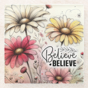 Believe Floral Daisy Garden Inspirational Glass Coaster