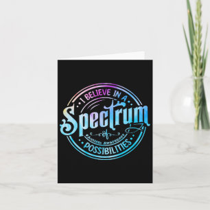 Believe In A Spectrum Of Possibilities Funny Autis Card