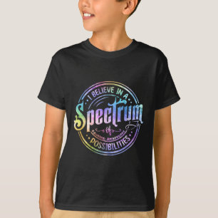 Believe In A Spectrum Of Possibilities Funny Autis T-Shirt