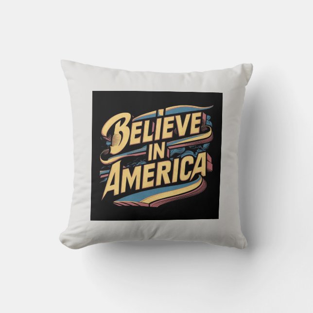 "Believe in America Patriotic Pillow" Throw Pillow (Front)