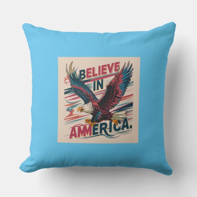 Believe in America Patriotic Pillow" Throw Pillow (Front)