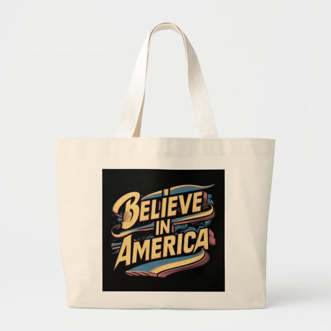 Believe in America Patriotic Tote Bag" (Front)