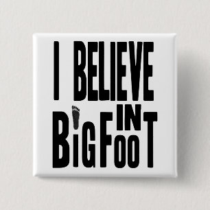 Believe in BIGFOOT - Black 2 Inch Square Button