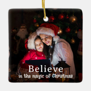 Believe in Christmas Magic Photo Holiday Ceramic Ornament