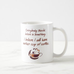 Believe in Coffee Mug