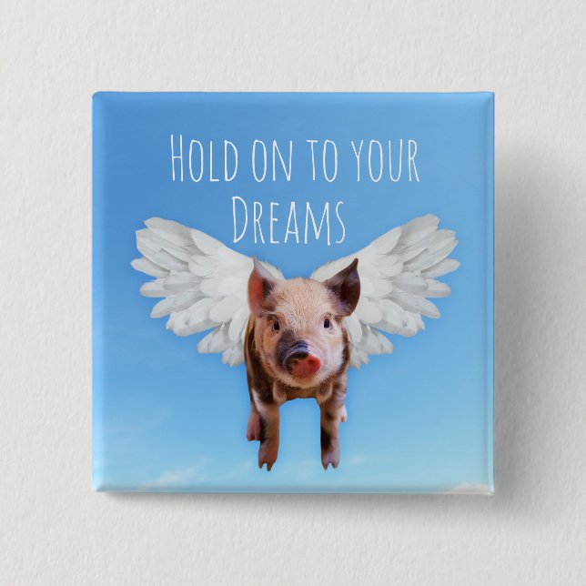 Believe in Dreams Funny Pigs Might Fly 2 Inch Square Button (Front)