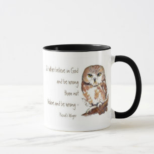 Believe in God, Pascal's Wager, Testimony Quote Mug