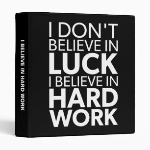 Believe in Hard Work vs Luck - Inspirational Binder