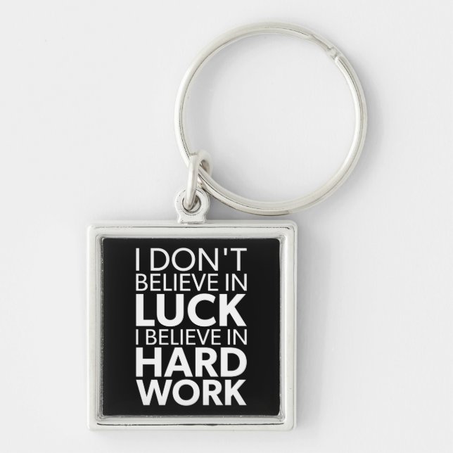 Believe in Hard Work vs Luck - Inspirational Keychain (Front)