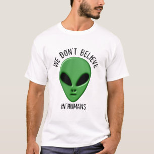 believe in humans green alien UFO geek design T-Shirt