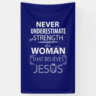 Believe in Jesus Banner Strength of a Woman