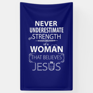Believe in Jesus Banner Strength of a Woman