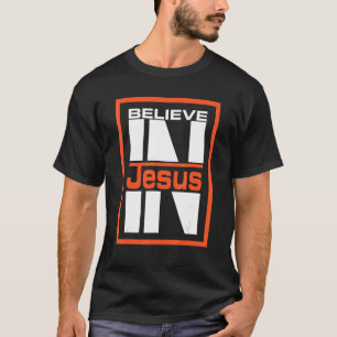 Believe In Jesus Love Jesus Christian Faith Church T-Shirt