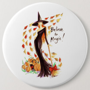 BELIEVE IN MAGIC 6 INCH ROUND BUTTON