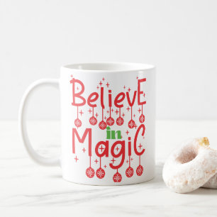 Believe in Magic Quote of Christmas Coffee Mug