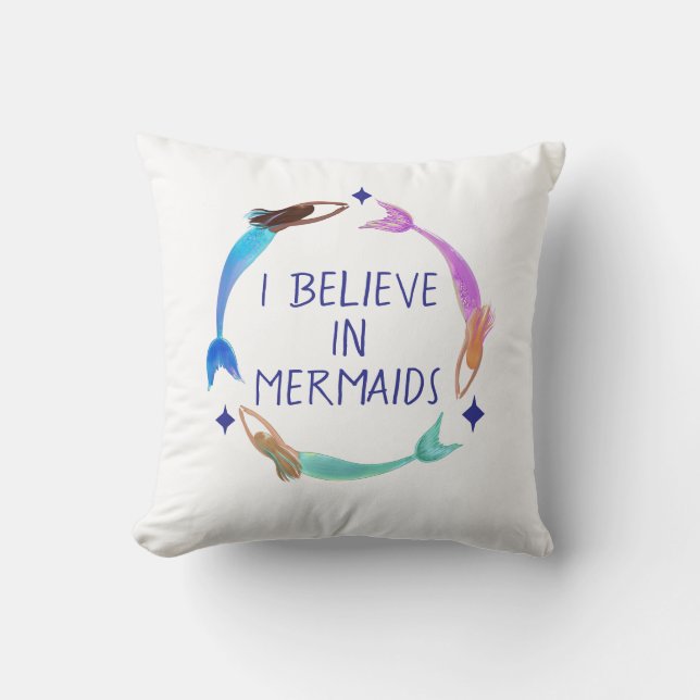 Believe in mermaids throw pillow (Front)