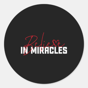 Believe In Miracles. Blood Cancer Awareness 1  Classic Round Sticker