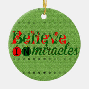 Believe in Miracles Ceramic Ornament