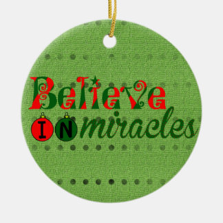 Believe in Miracles Ceramic Ornament