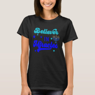 Believe In Miracles Christmas Hanukkah Hanukkah Je T-Shirt