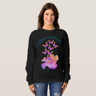Believe In Miracles Hibiscus Flower Butterflies Sweatshirt