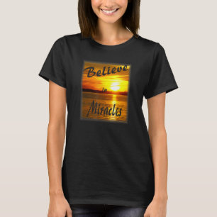 Believe In Miracles T-Shirt