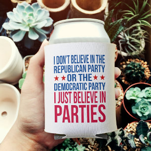 Believe in Parties Funny Political Can Cooler