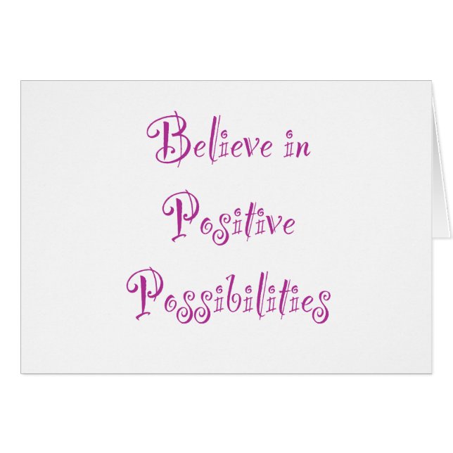 Believe in Positive Possibilities (Front Horizontal)