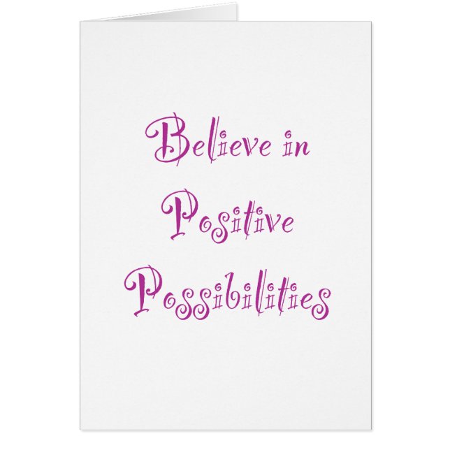 Believe in Positive Possibilities (Front)