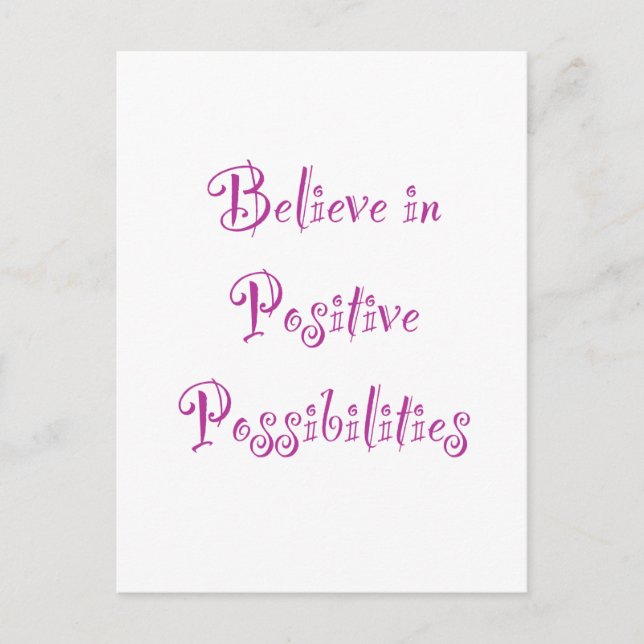 Believe in Positive Possibilities Postcard (Front)