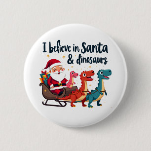 believe in Santa and dinosaurs (Santa riding dinos 2 Inch Round Button