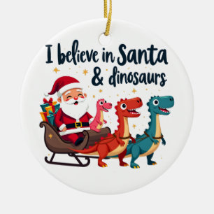 believe in Santa and dinosaurs (Santa riding dinos Ceramic Ornament
