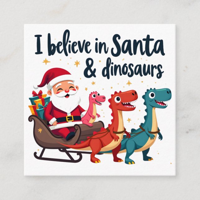 believe in Santa and dinosaurs (Santa riding dinos Enclosure Card (Front)