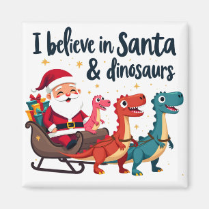 believe in Santa and dinosaurs (Santa riding dinos Magnet