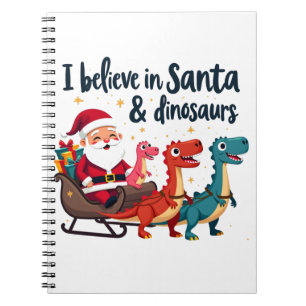 believe in Santa and dinosaurs (Santa riding dinos Notebook