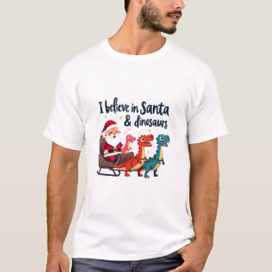 believe in Santa and dinosaurs (Santa riding dinos T-Shirt