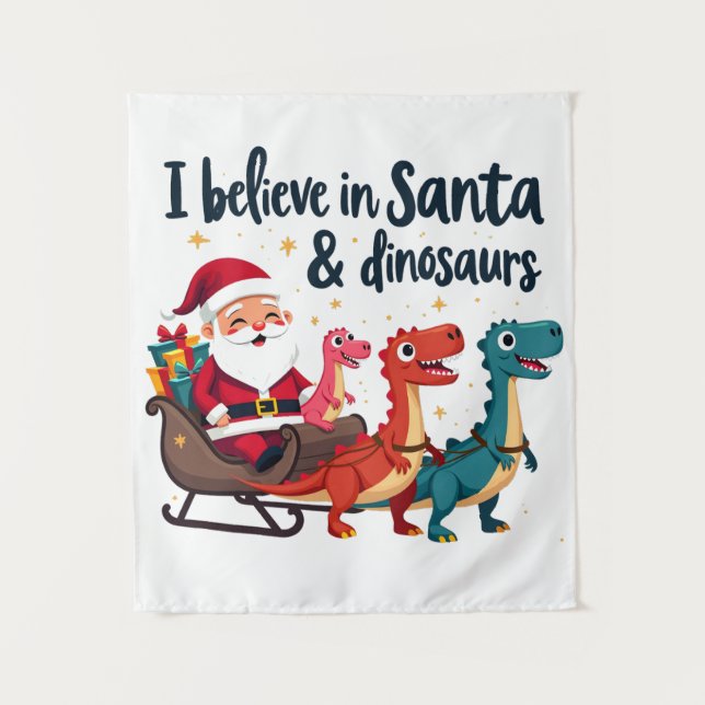believe in Santa and dinosaurs (Santa riding dinos Tapestry (Front)