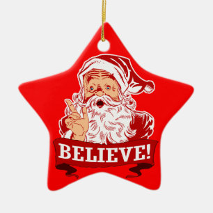 Believe In Santa Claus Ceramic Ornament