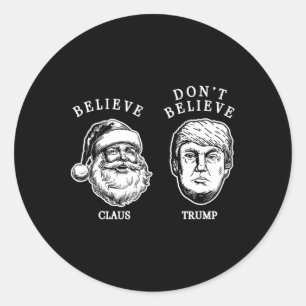 Believe In Santa Claus – Not In Trump  Classic Round Sticker