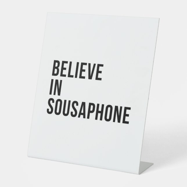 Believe in Sousaphone Pedestal Sign (Front)