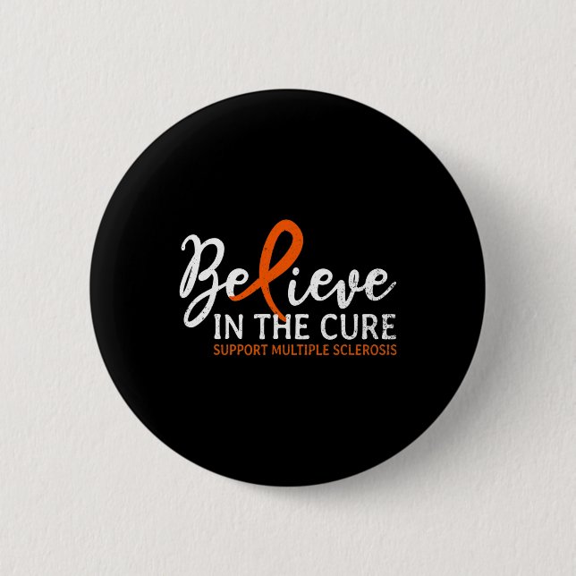 Believe In The Cure Ms Multiple Sclerosis Awarenes 2 Inch Round Button (Front)