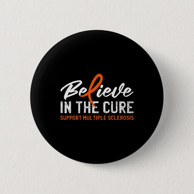 Believe In The Cure Ms Multiple Sclerosis Awarenes 2 Inch Round Button (Front)