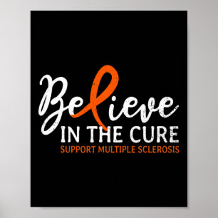 Believe In The Cure Ms Multiple Sclerosis Awarenes Poster